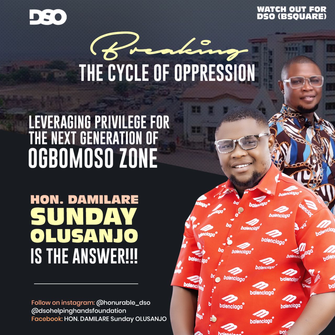 BREAKING THE CYCLE OF OPPRESSION: LEVERAGING PRIVILEGE FOR THE NEXT GENERATION OF OGBOMOSO ZONE: HON. DAMILARE SUNDAY OLUSANJO IS THE ANSWER!!!